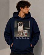 I Got That Dog In Me Hoodie – Unisex Premium Dog Lover Hoodie