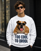 Too Cool to Drool Bulldog Graphic Sweatshirt | Unisex Sweatshirt