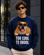Too Cool to Drool Bulldog Graphic Sweatshirt | Unisex Sweatshirt