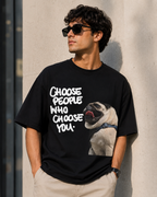Choose People Who Choose You – Cute Dog Lover Unisex Oversized T-Shirt🐶❤️