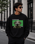 I’m Watching You – Funny Dog | Unisex Sweatshirt