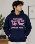 My Dog Comes First Hoodie – Unisex Premium Dog Lover Hoodie