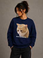 Brain Not Braining Cat Graphic Sweatshirt | Unisex Sweatshirt