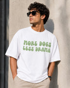 More Dogs, Less Drama – Funny Dog Lover Unisex Oversized T-Shirt 🐶💚🖤